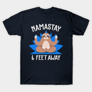 Namastay 6 Feet Away T-Shirt